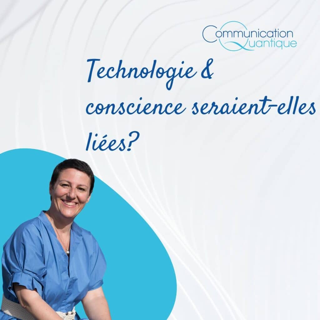 technologie et conscience seraient elles liées