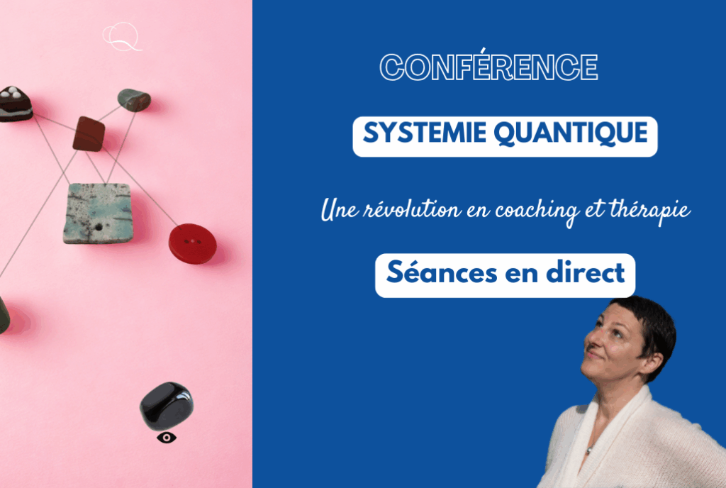Systémie Quantique et constellations systémiques et familiales